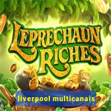 liverpool multicanais